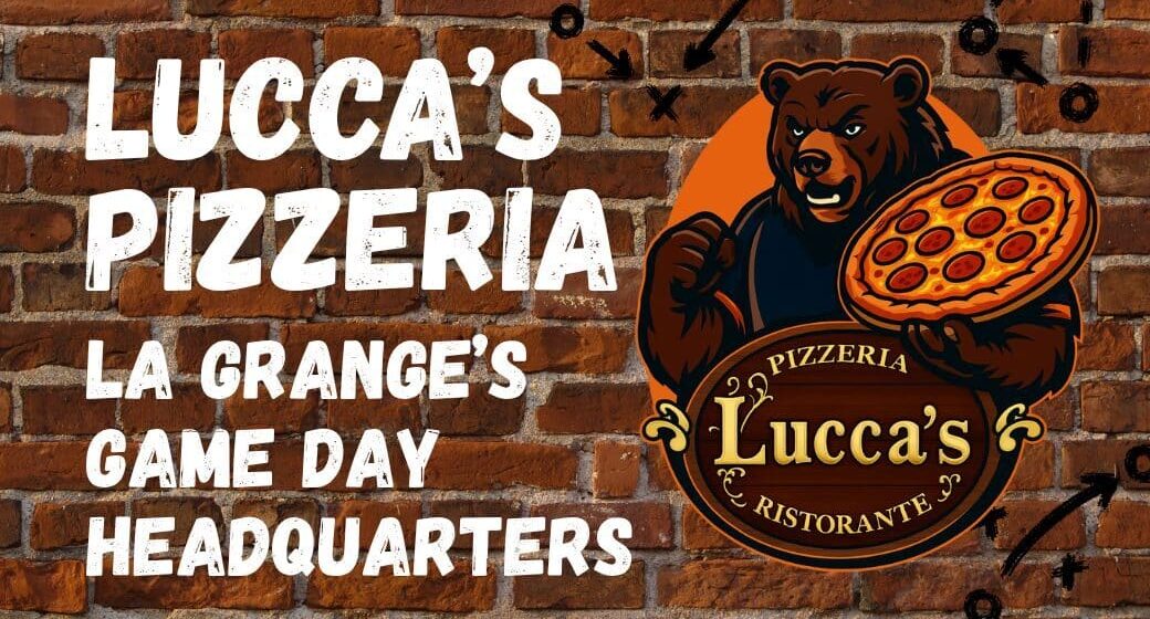 Lucca’s Pizzeria ad with bear mascot holding a pizza, text says ‘La Grange’s Game Day Headquarters.’